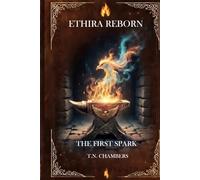 Ethira Reborn: The First Spark (Ethira Series)
