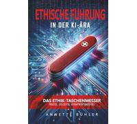 Ethische Führung in der KI-Ära: Das Ethik-Taschenmesser