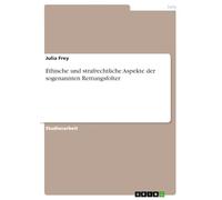 Ethische und strafrechtliche Aspekte der sogenannten Rettungsfolter