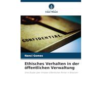Ethisches Verhalten in der öffentlichen Verwaltung: Eine Studie über Inhaber öffentlicher Ämter in Brasilien