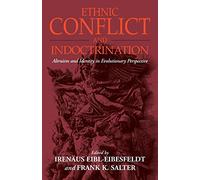 Ethnic Conflict and Indoctrination: Altruism and Identity in Evolutionary Perspectives