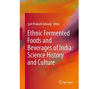Ethnic Fermented Foods and Beverages of India: Science History and Culture