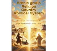 Ethnic group, Religion, Country, Political System: Behavioral Law of Human Society