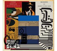 Ethnic Heritage Ensemble - Be Known Ancientfuturemusic