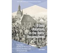 Ethnic Relations in the Baltic Reconsidered (Crisis, Conflict and Security in Central and Eastern Europe - CEU Press)