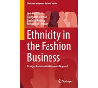 Ethnicity in the Fashion Business: Design, Communication and Beyond (Ethnic and Indigenous Business Studies)