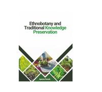 Ethnobotany and Traditional Knowledge Preservation (Ethnobotany Books Series)