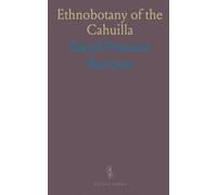 Ethnobotany of the Cahuilla: How native plants shaped daily life, crafts, food, and medicine in southern California