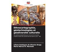 Ethnocartographie, géotechnologies et géodiversité culturelle: Nouvelles perspectives pour les communautés traditionnelles de candomblé de Santa Luzia - MG