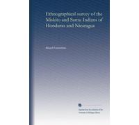 Ethnographical survey of the Miskito and Sumu Indians of Honduras and Nicaragua (no.106)
