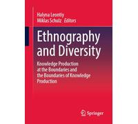 Ethnography and Diversity: Knowledge Production at the Boundaries and the Boundaries of Knowledge Production