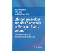 Ethnopharmacology and OMICS Advances in Medicinal Plants Volume 1: Uncovering Diversity and Ethnopharmacological Aspects