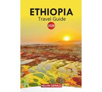 ETHOPIA Travel Guide 2026: Ethiopia Uncovered: Practical Travel Advice, Historic Sites, and Hidden Experiences