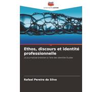 Ethos, discours et identité professionnelle: Le journaliste brésilien à l'ère des identités fluides