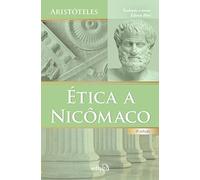 Ética a Nicômaco - Coleção Obras Completas