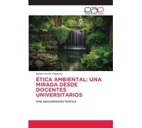 Ética Ambiental: Una Mirada Desde Docentes Universitarios