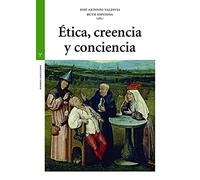 Ética, Creencia y conciencia (Estudios Históricos La Olmeda)