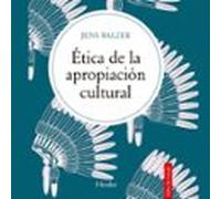 Ética De La Apropiación Cultural (audiolibro)