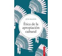 Ética De La Apropiación Cultural