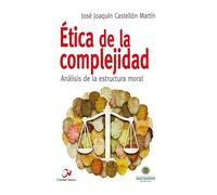 Ética de la complejidad: Análisis de la estructura moral (Enfoques)