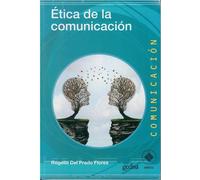 Ética de la comunicación | Rogelio Del Prado Flores