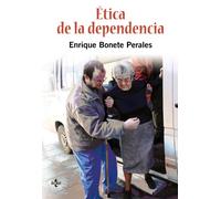 Ética de la dependencia: Bases morales, debates políticos e implicaciones médicas de la Ley de Dependencia (Filosofía - Filosofía y Ensayo)