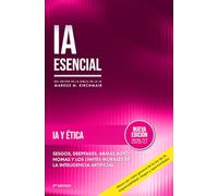Ética de la IA - Sesgos, Deepfakes y los Límites Morales de la Inteligencia Artificial: La IA está redefiniendo qué significa ser humano y trabajar: ... práctica sobre Inteligencia Artificial)