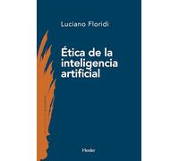 Ética de la inteligencia artificial (Biblioteca de Filosofía): Principios, Retos Y Oportunidades