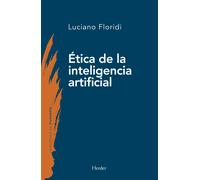 Ética de la inteligencia artificial | Luciano Floridi, Javier Anta
