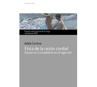 ETICA DE LA RAZÓN CORDIAL. EDUCAR EN LA CIUDADANÍA: Premio Internacional de Ensayo Jovellano 2007 (Colección Jovellanos de Ensayo)