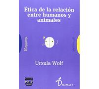 Etica De La Relacion Entre Humanos Y Animales