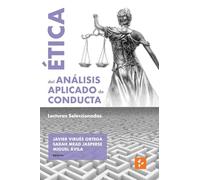 Ética del Análisis Aplicado de Conducta: Lecturas Seleccionadas