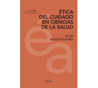 Ética del cuidado en ciencias de la salud | Ester Busquets Alibés, Francesc Torralba I Roselló
