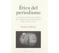Ética del periodismo: 2 (PERIODISMO ACTIVO)