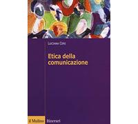 Etica della comunicazione (Itinerari. Filosofia)