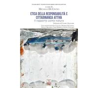Etica della responsabilità e cittadinanza attiva. Il rapporto uomo-natura (Areté)
