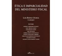 Ética e imparcialidad del Ministerio Fiscal (SIN COLECCION)