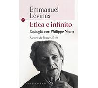 Etica e infinito. Dialoghi con Philippe Nemo (Le Navi)