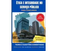 ÉTICA E INTEGRIDADE NO SERVIÇO PÚBLICO: PARA CONCURSOS