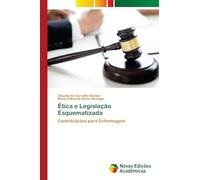 Ética e Legislação Esquematizada: Contribuições para Enfermagem