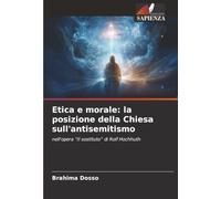 Etica e morale: la posizione della Chiesa sull'antisemitismo: nell'opera “Il sostituto” di Rolf Hochhuth