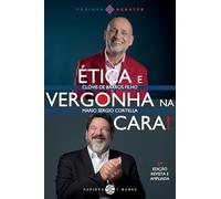 Ética e vergonha na cara! - 2ª EDIÇÃO REVISTA E AMPLIADA