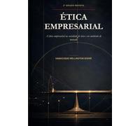 ÉTICA EMPRESARIAL: A Ética Empresarial na Sociedade de Risco e no Ambiente de Mercado.