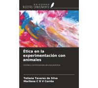 Ética en la experimentación con animales: Límites y controversias de una práctica