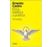 Ética Estética Y Política. Ensayos Y Errores De Un Metaindignado