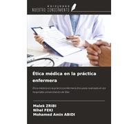 Ética médica en la práctica enfermera: Ética médica en la práctica enfermera Encuesta realizada en los hospitales universitarios de Sfax