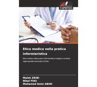 Etica medica nella pratica infermieristica: Etica medica nella pratica infermieristica Indagine condotta negli ospedali universitari di Sfax