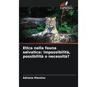 Etica nella fauna selvatica: impossibilità, possibilità o necessità?