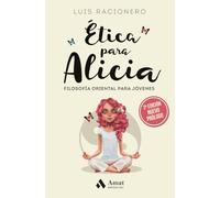 Ética para Alicia: Filosofía oriental para jóvenes (AMAT)