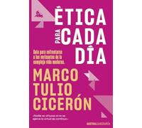 Ética para cada día: Guía para enfrentarse a los vericuetos de la vida moderna (Austral Sabiduría)